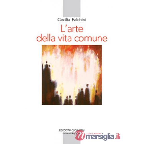 Arte della vita comune. Lettura spirituale della «Regola di Benedetto» (L')