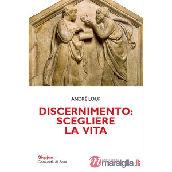 Discernimento: scegliere la vita