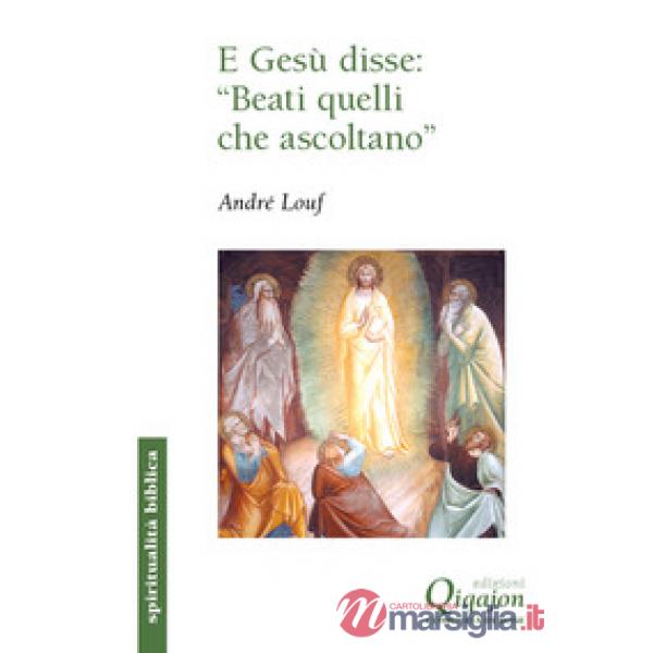 E Gesù disse: "beati quelli che ascoltano"