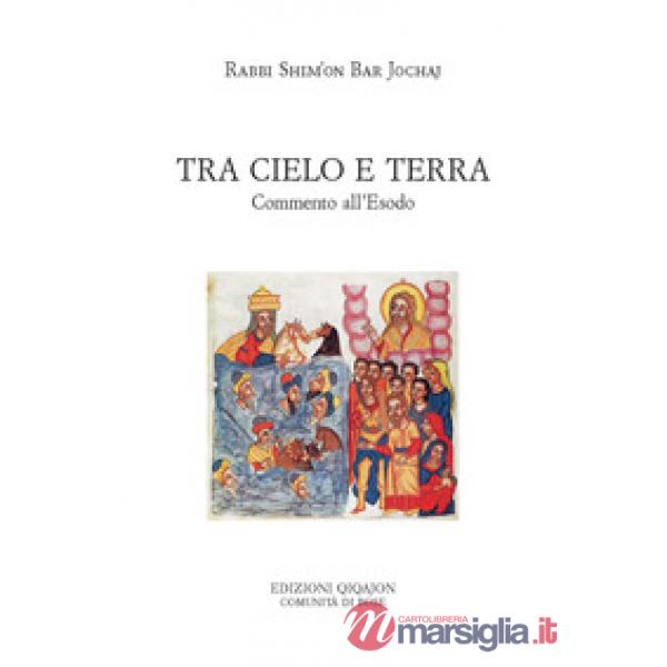 Tra cielo e terra. Commento all'Esodo