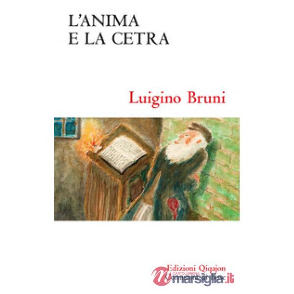 Anima e la cetra. Ciò che i salmi dicono di noi (L')