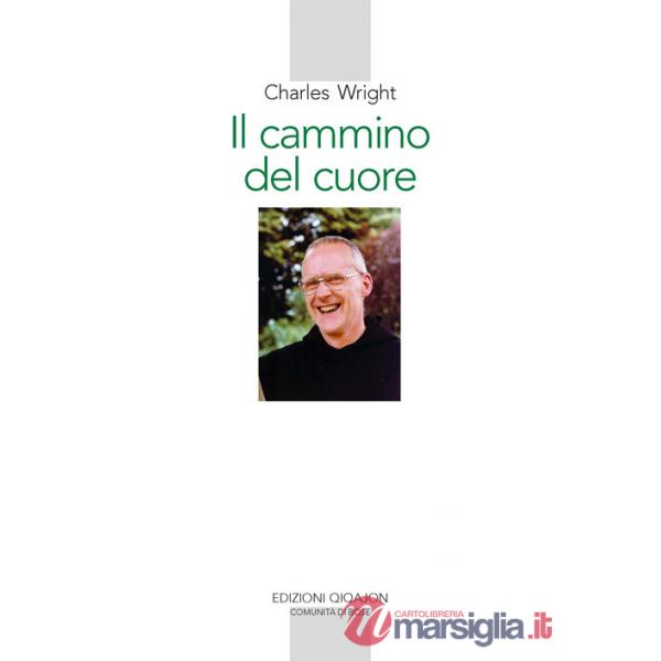 Cammino del cuore. L'esperienza spirituale di André Louf (Il)