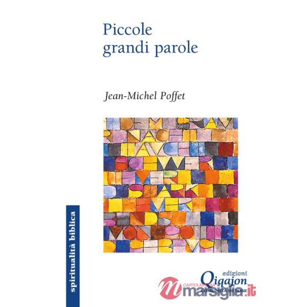 Piccole grandi parole. Sette chiavi per riscoprire il Vangelo