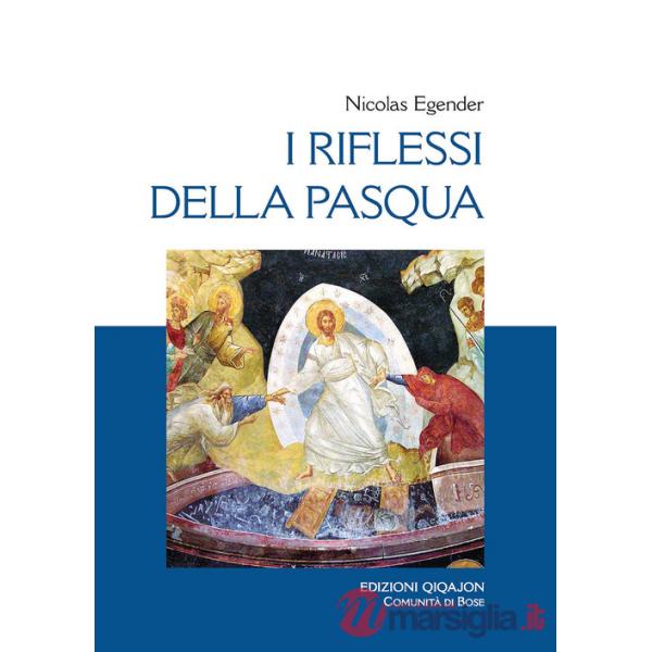 Riflessi della Pasqua. Le grandi feste bizantine (I)