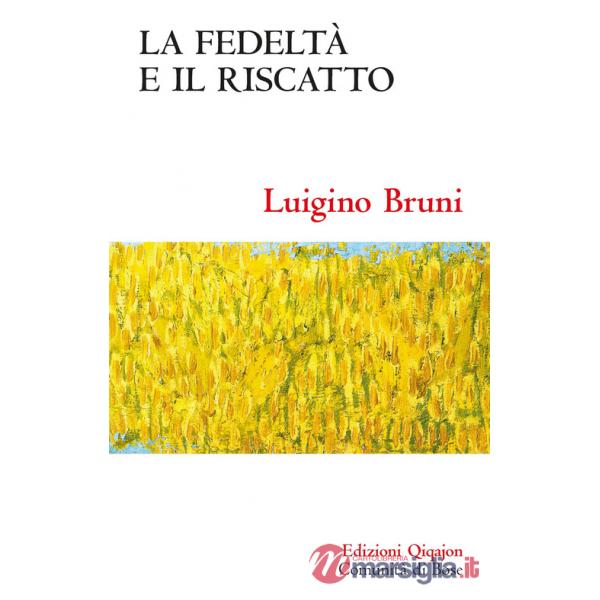 Fedeltà e il riscatto. Un economista commenta il libro di Rut (La)