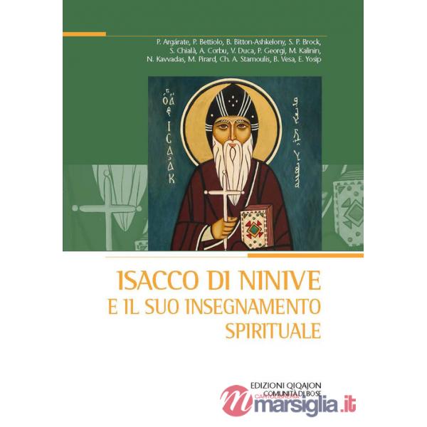 Isacco di Ninive e il suo insegnamento spirituale Atti del 38º Convegno ecumenico internazionale di spiritualità ortodossa (Bose
