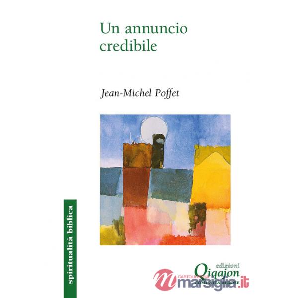 Annuncio credibile. L'esperienza di Paolo e delle prime comunità cristiane (Un)