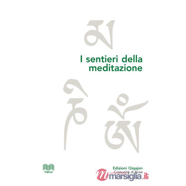 Sentieri della meditazione. Vie cristiane, induiste e buddhiste (I)