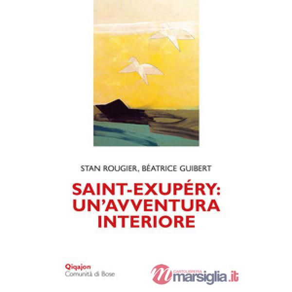 Saint-Exupéry: un'avventura interiore