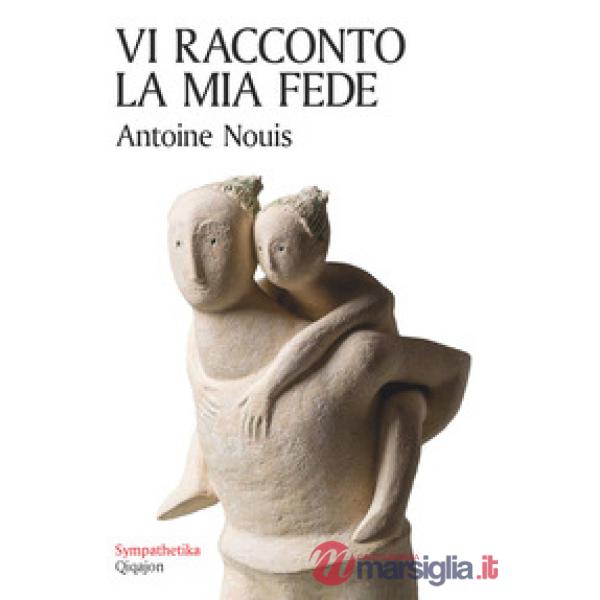 Vi racconto la mia fede. Lettera di un padre ai figli