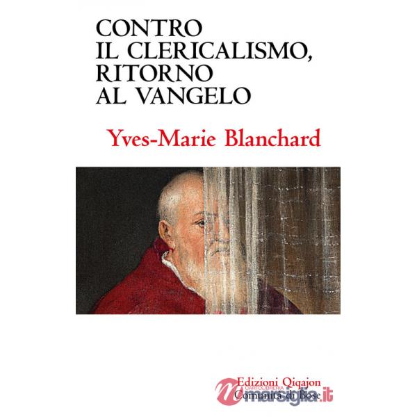 Contro il clericalismo, ritorno al Vangelo