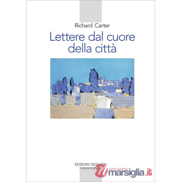Lettere dal cuore della città. Un viaggio spirituale verso casa