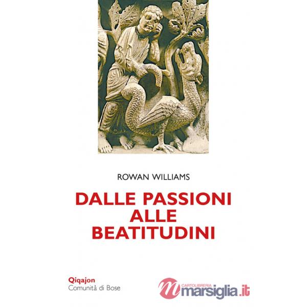 Dalle passioni alle beatitudini. Conoscenza di sé, discernimento, libertà