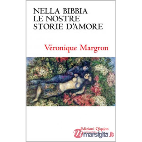 Nella Bibbia le nostre storie d'amore. Racconti di un'insperata dolcezza