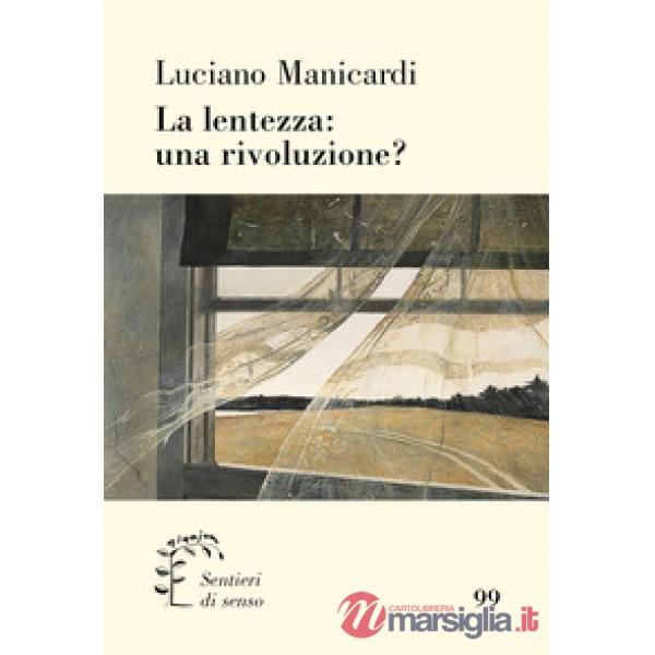 Lentezza: una rivoluzione? (La)
