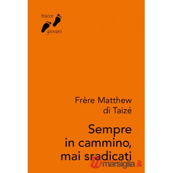 Sempre in cammino, mai sradicati