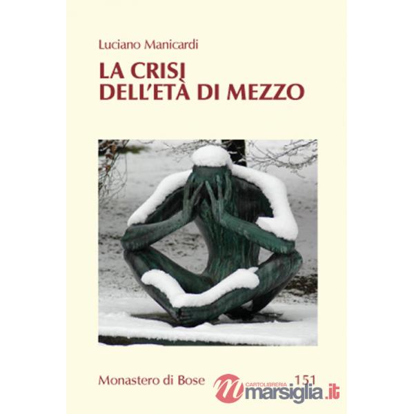 Crisi dell'età di mezzo. Nuova ediz. (La)