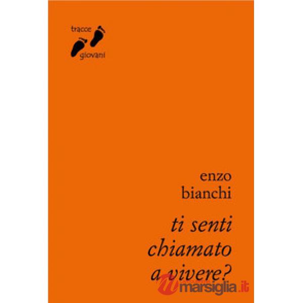 Ti senti chiamato a vivere?