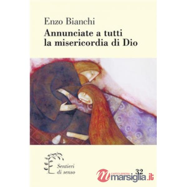 Annunciate a tutti la misericordia di Dio