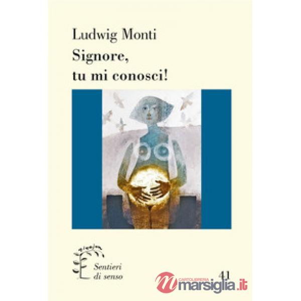 Signore, tu mi conosci! Commento al salmo 139