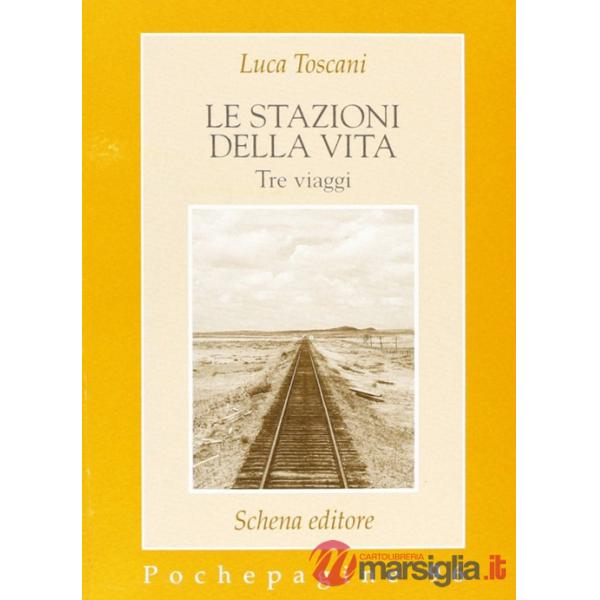 Stazioni della vita. Tre viaggi (Le)