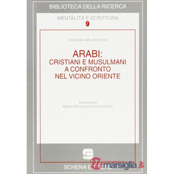Arabi: cristiani e musulmani a confronto nel Vicino Oriente