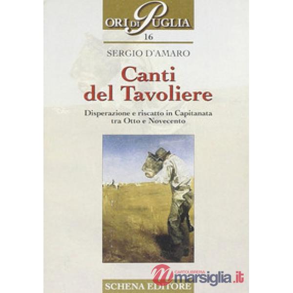 Canti del Tavoliere. Disperazione e riscatto in Capitanata tra Otto e Novecento