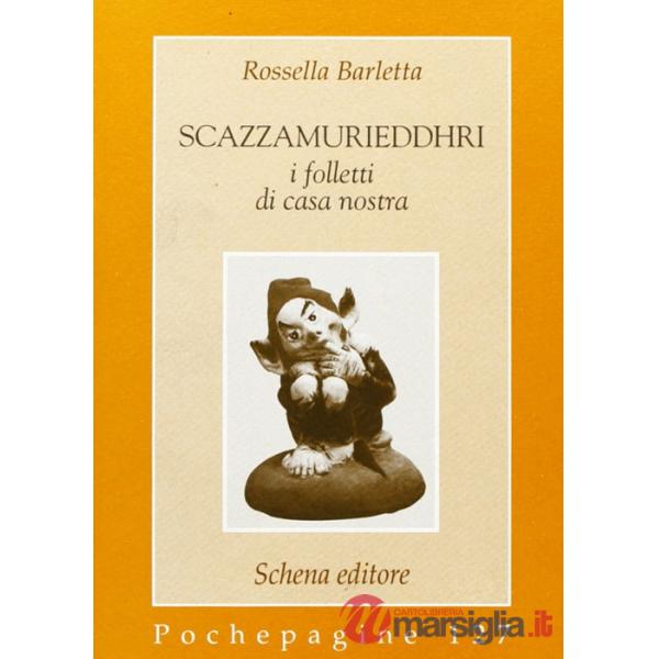 Scazzamurieddhri. I folletti di casa nostra