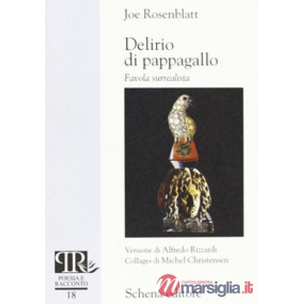 Delirio di pappagallo. Favola surrealista