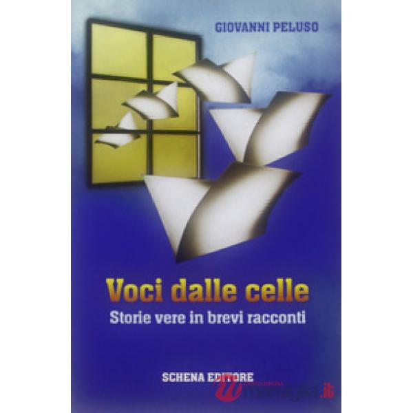 Voci dalle celle. Storie vere in brevi racconti