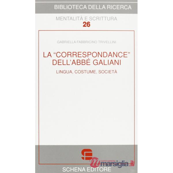 «correspondance» dell'abbé Galiani. Lingua, costume, società (La)