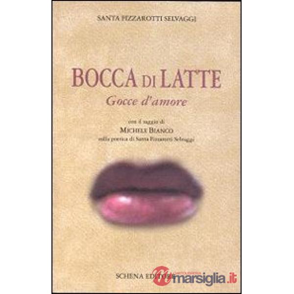 Bocca di latte. Gocce d'amore