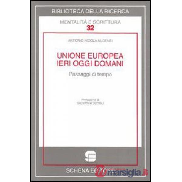 Unione Europea ieri oggi domani. Passaggi di tempo