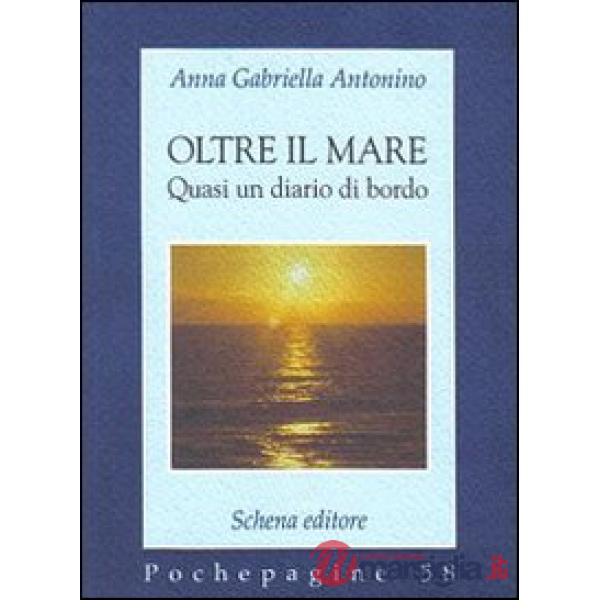 Oltre il mare. Quasi un diario di bordo