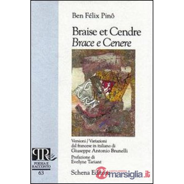 Braise et cendre-Brace e cenere. Ediz. bilingue