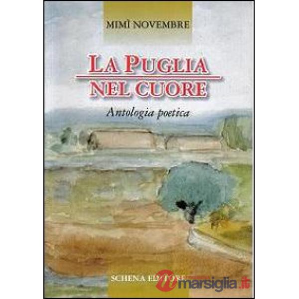 Puglia nel cuore. Antologia poetica (La)