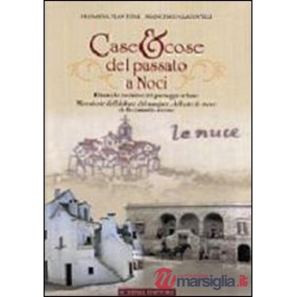Case & cose del passato a Noci. Dinamiche evolutive del paesaggio urbano. Micros