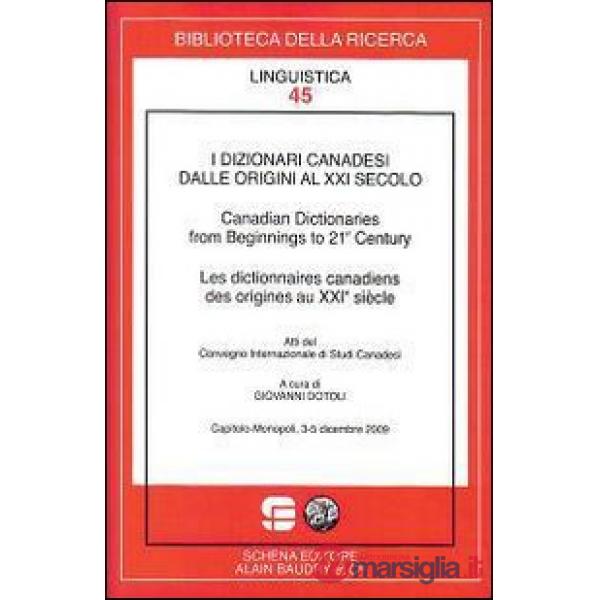 Dizionari canadesi dalle origini al XXI secolo. Ediz. multilingue (I)