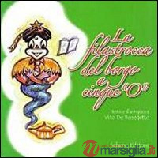 Filastrocca del borgo a cinque «o». Ediz. illustrata (La)
