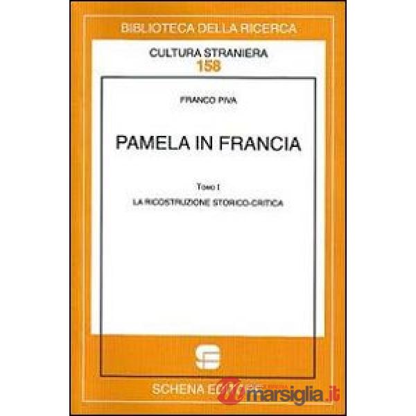 Pamela in Francia. Vol. 1: La ricostruzione storico-critica