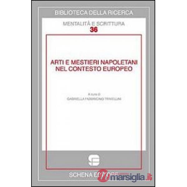 Arti e mestieri napoletani nel contesto europeo. Ediz. multilingue