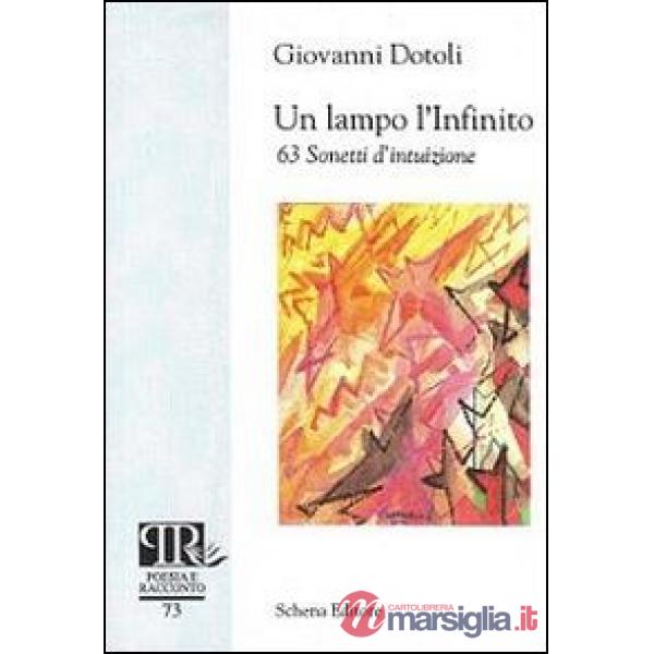 Lampo l'infinito. 63 sonetti d'intuizione (Un)