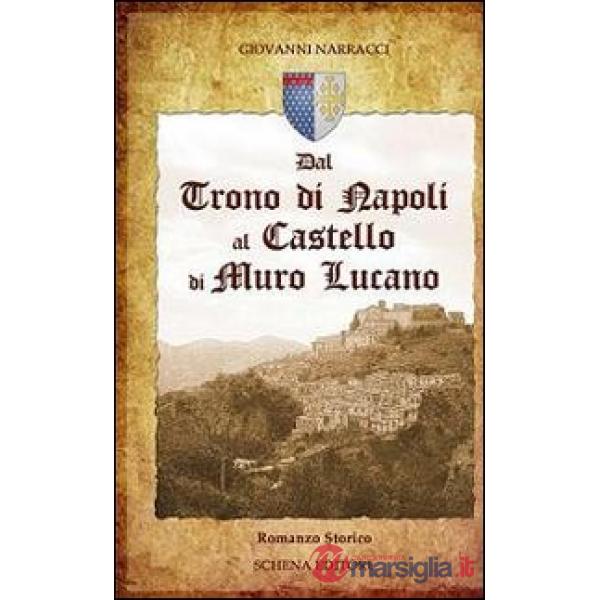 Dal trono di Napoli al castello di Muro Lucano