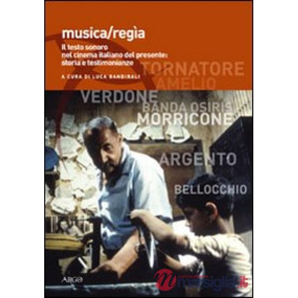 Musica/regia. Il testo sonoro nel cinema italiano del presente: storia e testimonianze