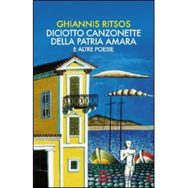 Diciotto canzonette della patria amara e altre poesie. Testo greco a fronte