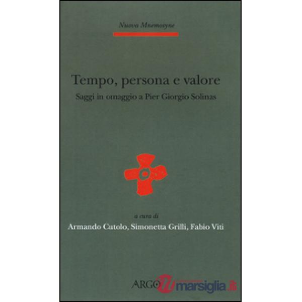 Tempo, persona e valore. Saggi in omaggio a Pier Giorgio Solinas
