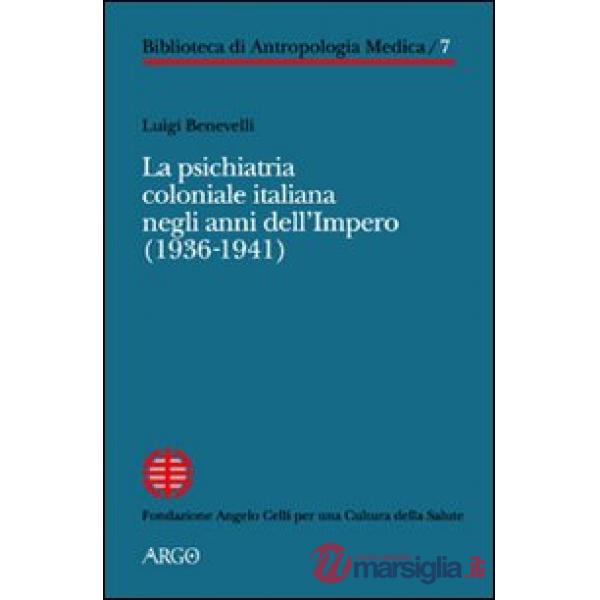 Psichiatria coloniale italiana negli anni dell'Impero (1936-1941) (La)