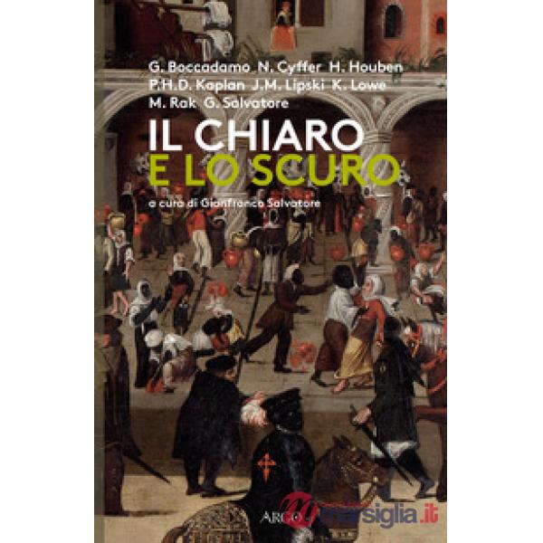 Chiaro e lo scuro. Gli africani nell'Europa del Rinascimento tra realtà e rappresentazione (Il)