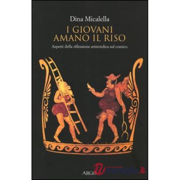 Giovani amano il riso. Aspetti della riflessione aristotelica sul comico (I)