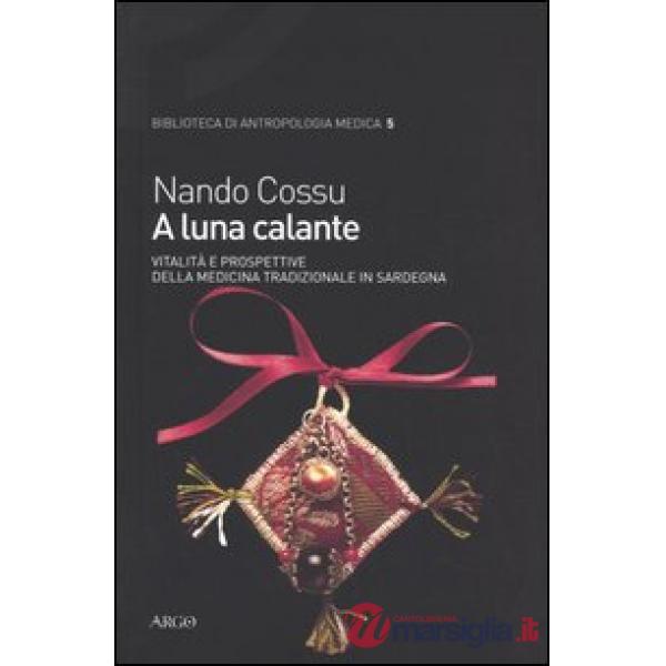 A luna calante. Vitalità e prospettive della medicina tradizionale in Sardegna